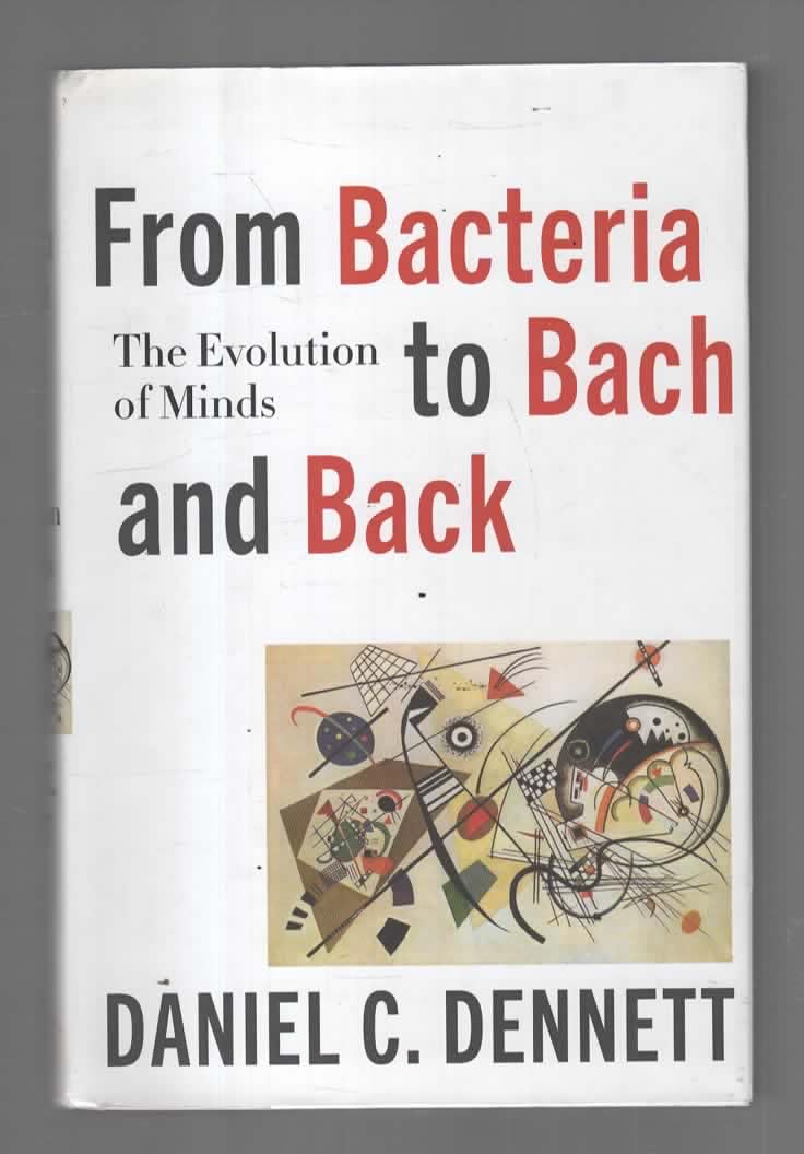 From Bacteria To Bach And Back: The Evolution Of Minds