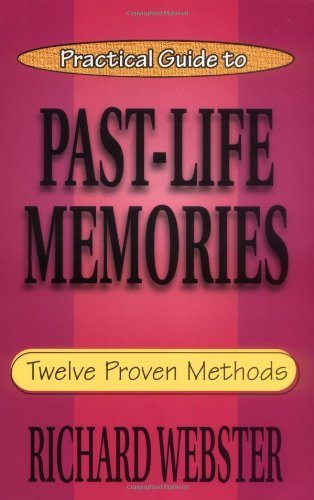 Practical Guide to PastLife Memories: Twelve Proven Methods (Practical Guide Series, 4),Used