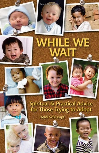 While We Wait: Spiritual & Practical Advice for Those Trying to Adopt,Used
