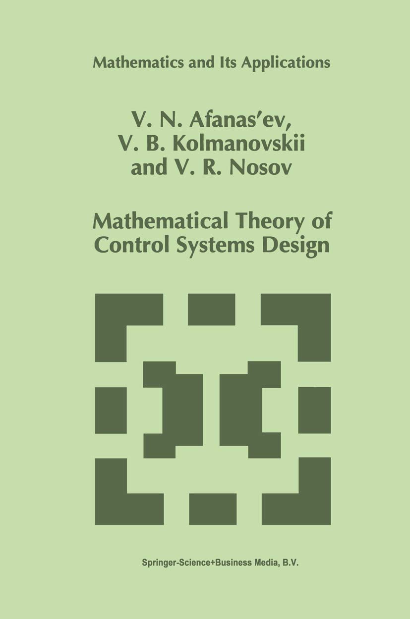 Mathematical Theory of Control Systems Design (Mathematics and Its Applications, 341),Used