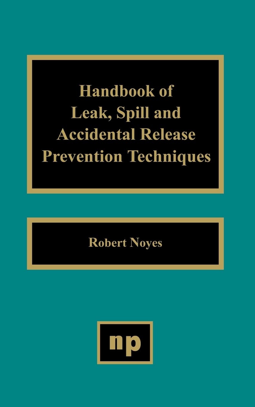 Handbook Of Leak, Spill And Accidental Release Prevention Techniques,Used