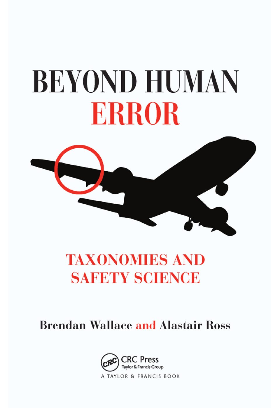 Beyond Human Error: Taxonomies and Safety Science,Used