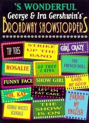 'S Wonderful George & Ira Gershwin's Broadway Showstoppers: Piano/Vocal/Chords,Used