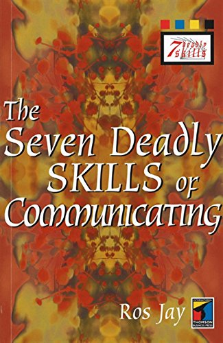 The Seven Deadly Skills Of Communicating,New