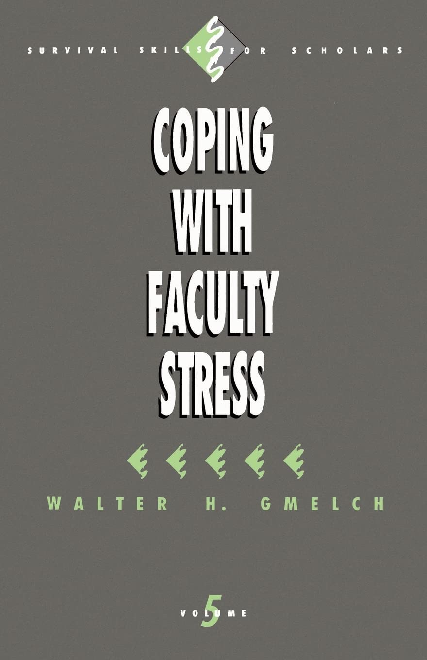 Coping With Faculty Stress (Survival Skills For Scholars),Used