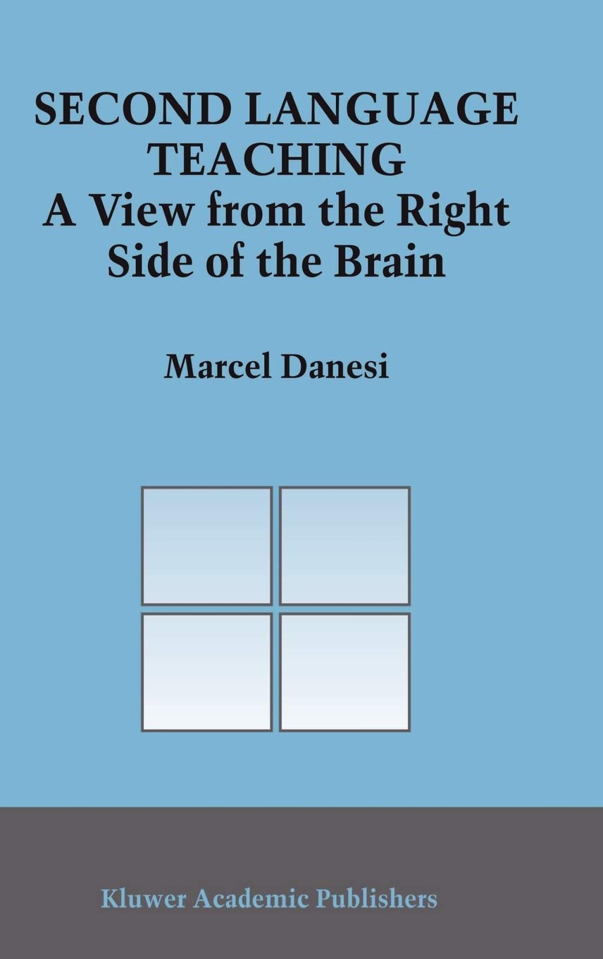 Second Language Teaching: A View from the Right Side of the Brain (Topics in Language and Linguistics, 8),New