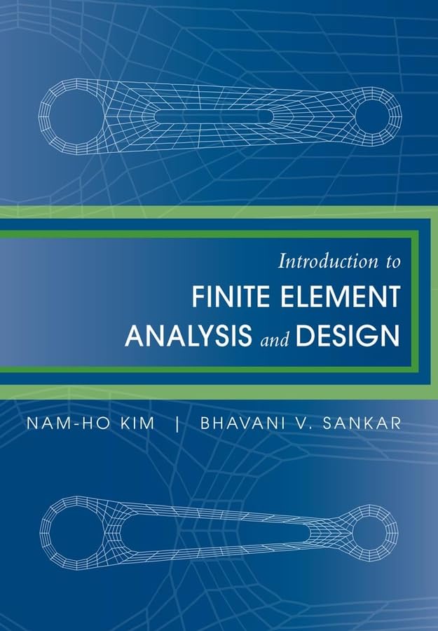 Introduction To Finite Element Analysis And Design,New