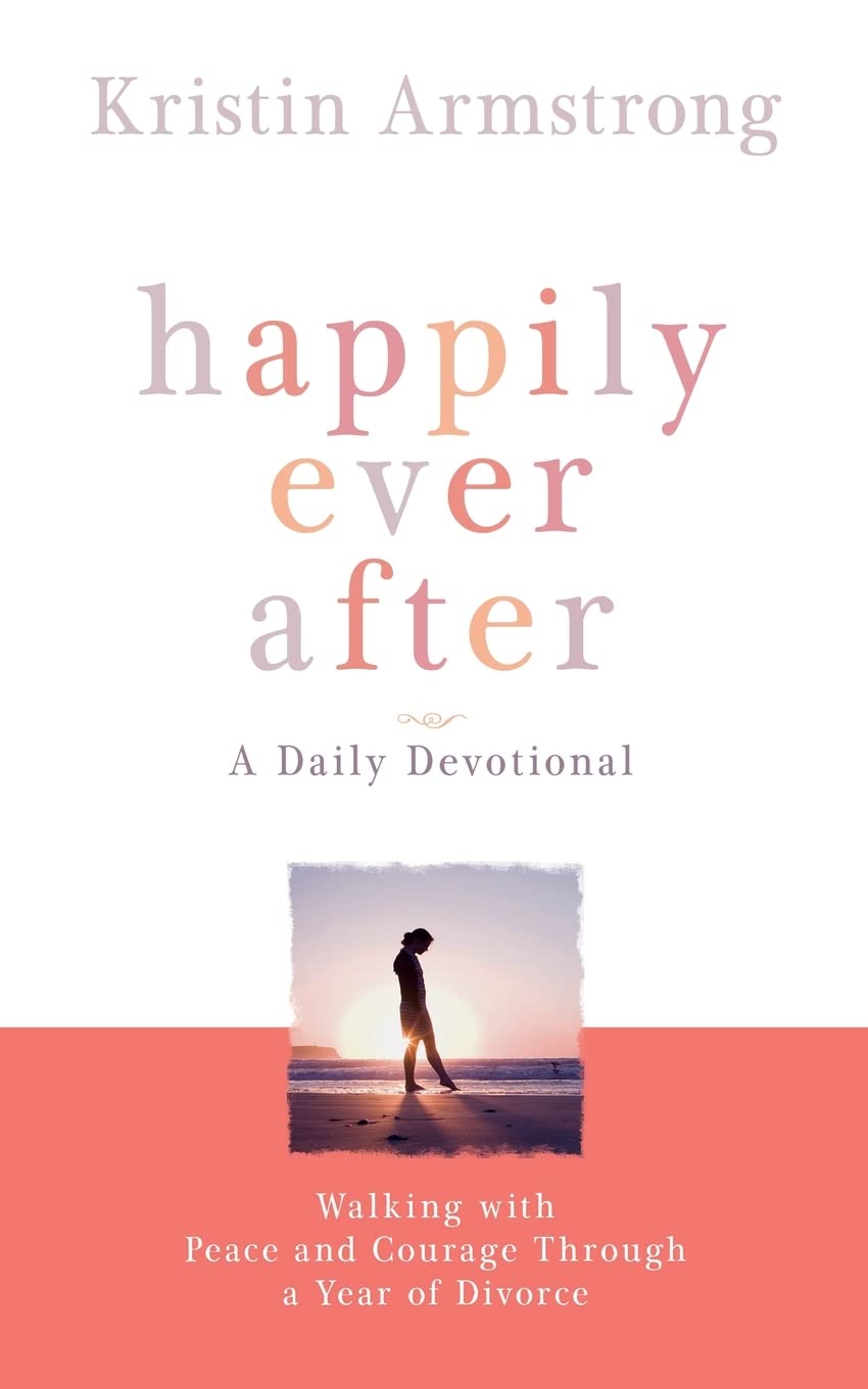 Happily Ever After: Walking with Peace and Courage Through a Year of Divorce,Used