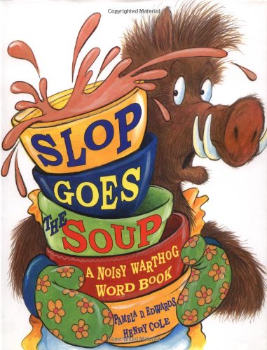 Slop Goes the Soup: A Noisy Warthog Word Book,New