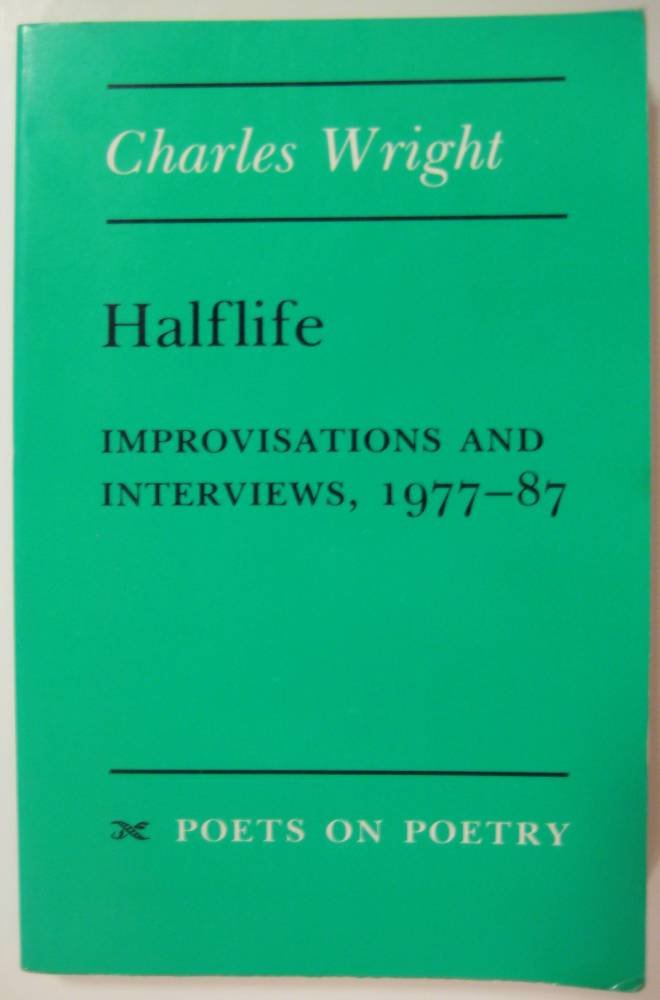 Halflife: Improvisations and Interviews, 197787 (Poets On Poetry),Used