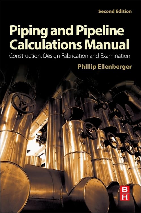 Piping and Pipeline Calculations Manual: Construction, Design Fabrication and Examination,Used