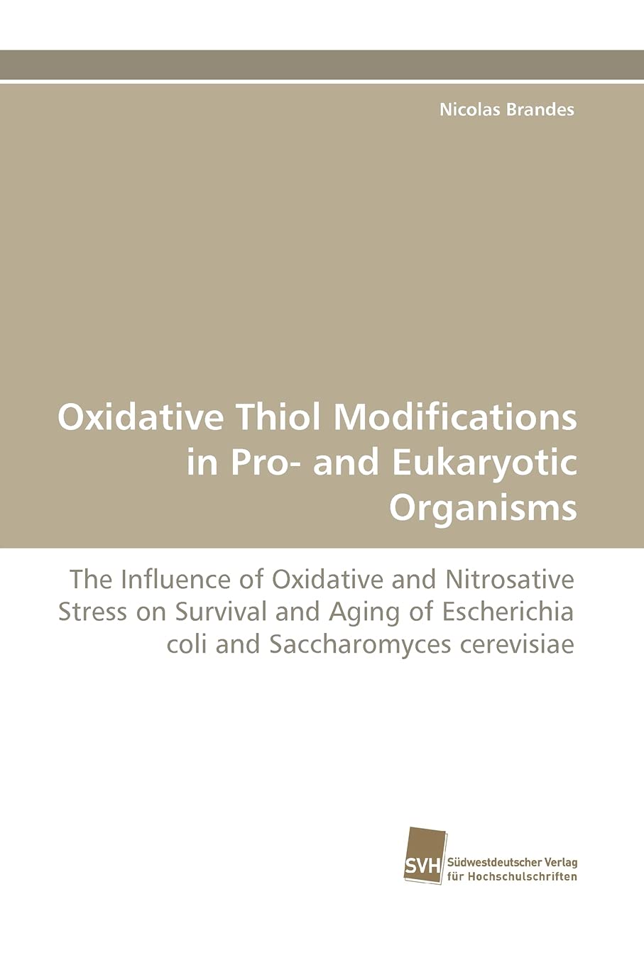 Oxidative Thiol Modifications in Pro and Eukaryotic Organisms: The Influence of Oxidative and Nitrosative Stress on Survival an,Used
