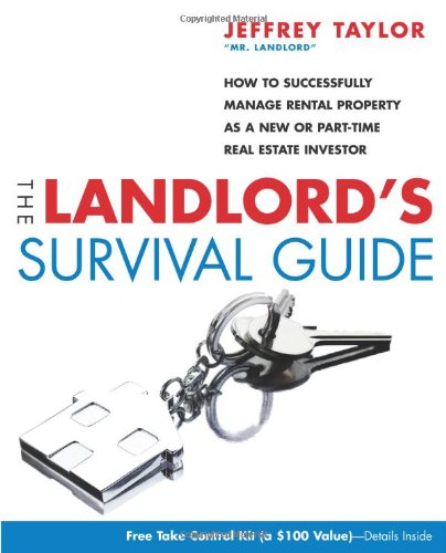 The Landlord's Survival Guide: How to Succesfully Manage Rental Property as a New or PartTime Real Estate Investor,Used