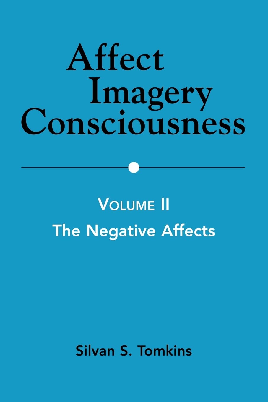 Affect Imagery Consciousness: Volume II: The Negative Affects,Used