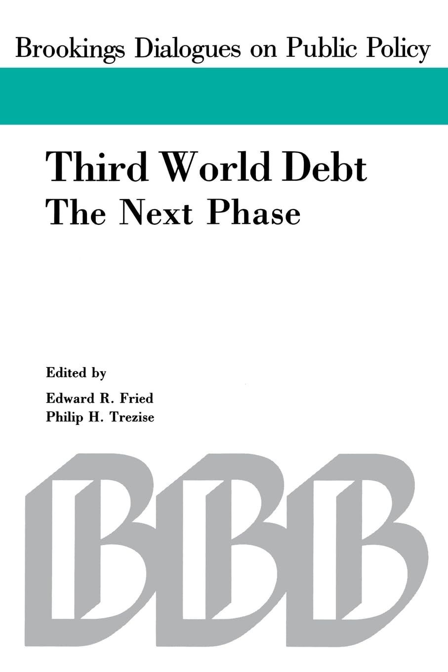 Third World Debt: The Next Phase (Brookings Dialogues on Public Policy),Used