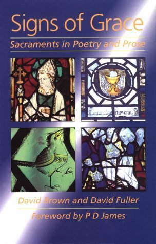 Signs of Grace: Sacraments in Poetry and Prose,New