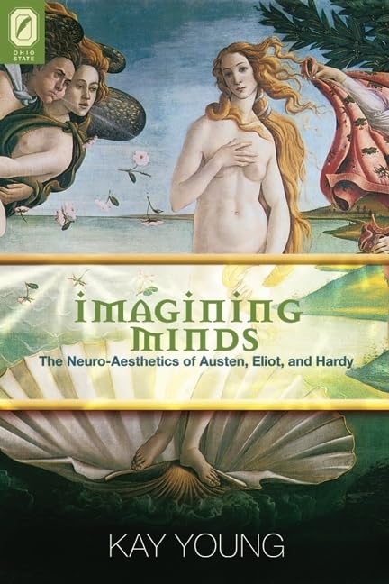 Imagining Minds: The Neuroaesthetics Of Austen, Eliot, And Hardy (Theory Interpretation Narrativ)