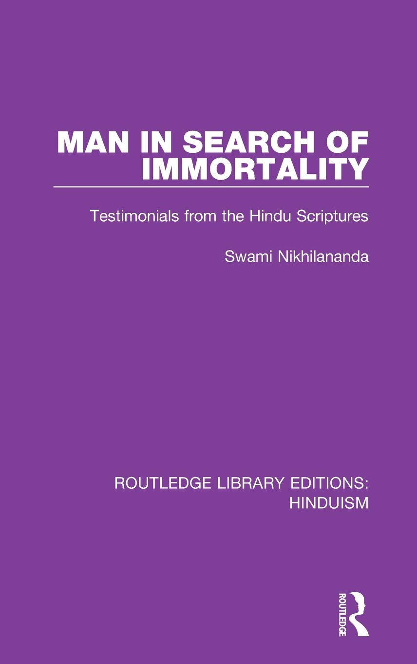 Man in Search of Immortality: Testimonials from the Hindu Scriptures (Routledge Library Editions: Hinduism),Used