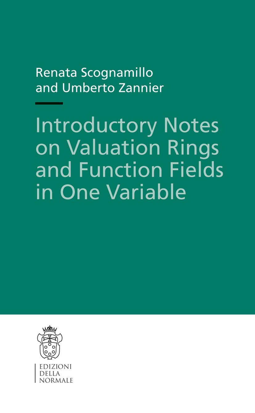 Introductory Notes on Valuation Rings and Function Fields in One Variable (Publications of the Scuola Normale Superiore, 14),Used