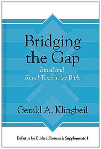 Bridging The Gap: Ritual And Ritual Texts In The Bible (Bulletin For Biblical Research Supplement),Used