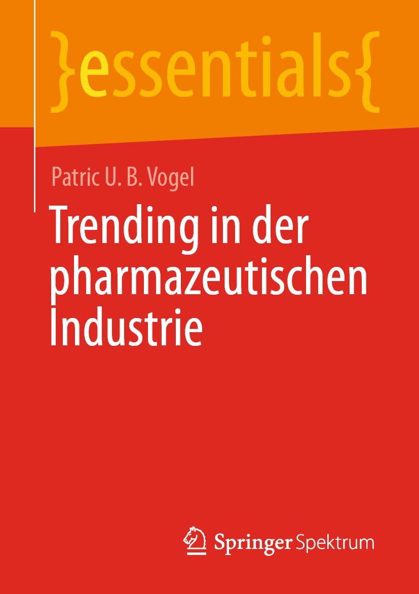 Trending in der pharmazeutischen Industrie (essentials) (German Edition),Used