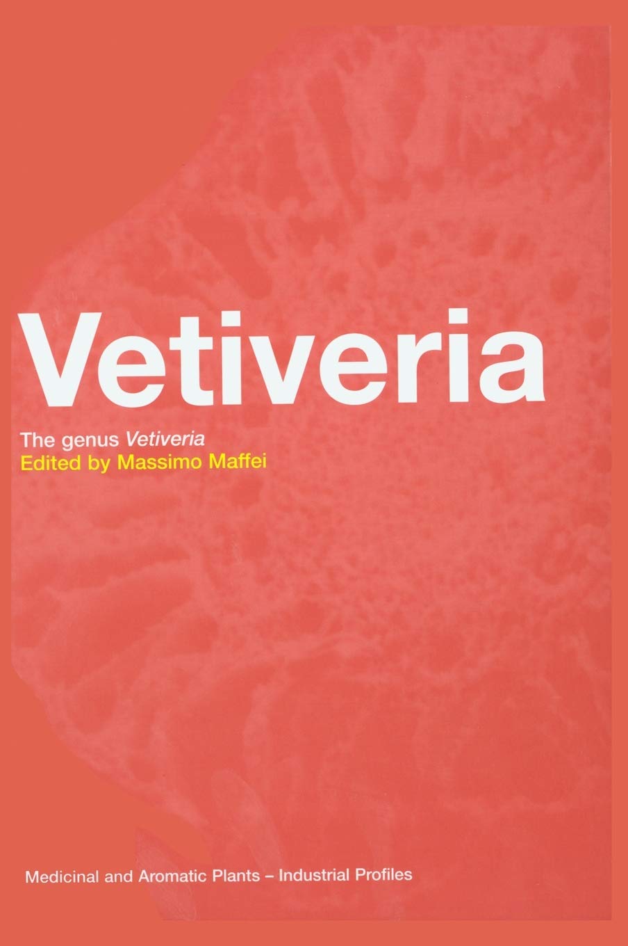 Vetiveria: The Genus Vetiveria (Medicinal and Aromatic Plants  Industrial Profiles, 20),Used