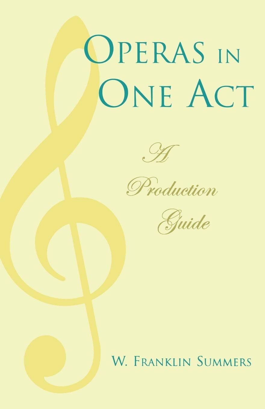Operas In One Act: A Production Guide,Used