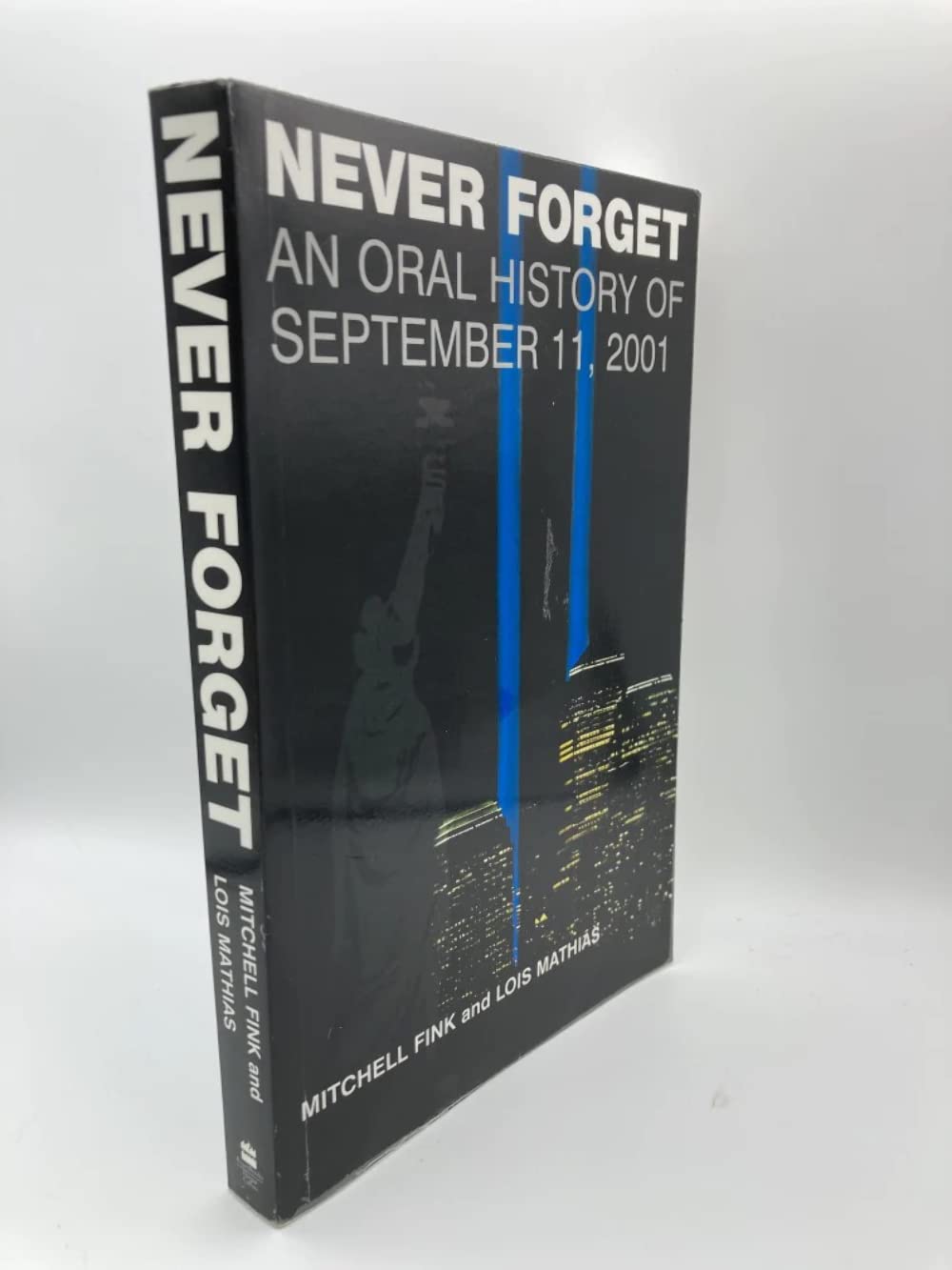 Never Forget: An Oral History of September 11,Used