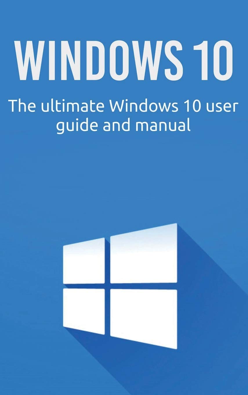 Windows 10: The ultimate Windows 10 user guide and manual!,Used