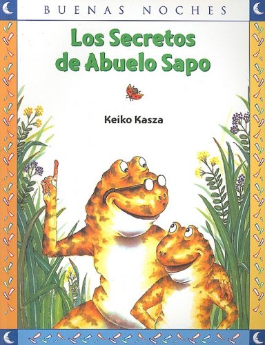 Los Secretos de Abuelo Sapo = Grandpa Toad's Secrets (Buenas Noches) (Spanish Edition),Used