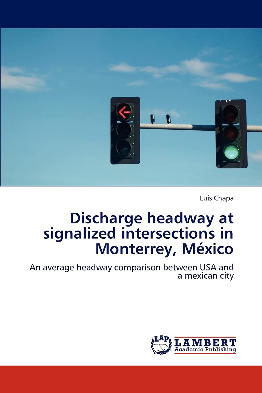 Discharge headway at signalized intersections in Monterrey, Mxico: An average headway comparison between USA and a mexican cit,Used