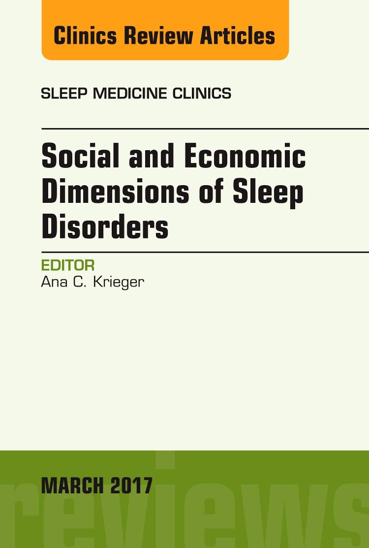 Social and Economic Dimensions of Sleep Disorders, An Issue of Sleep Medicine Clinics (Volume 121) (The Clinics: Internal Medic,Used