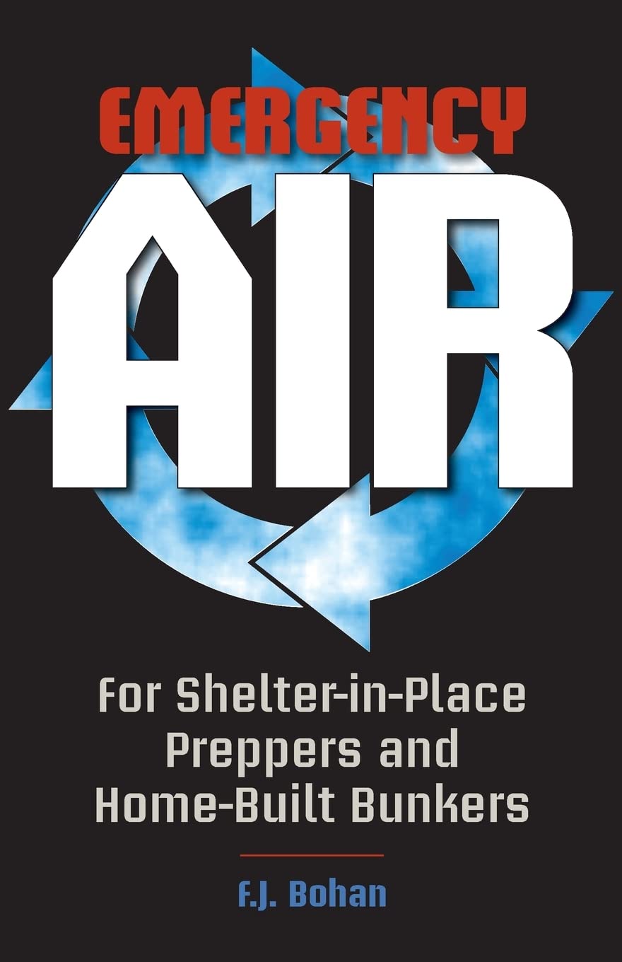 Emergency Air: For ShelterinPlace Preppers and HomeBuilt Bunkers,Used