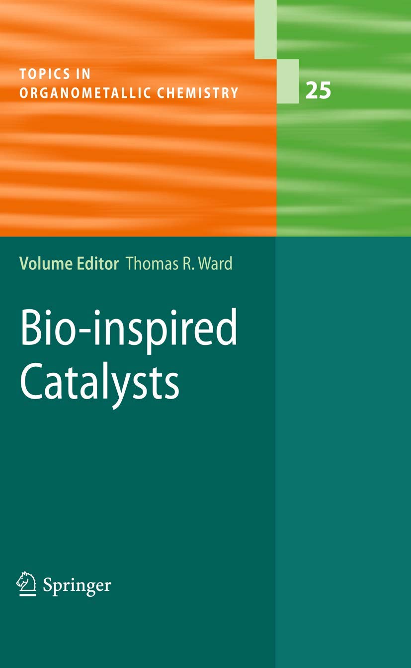 Bioinspired Catalysts (Topics in Organometallic Chemistry, 25),Used