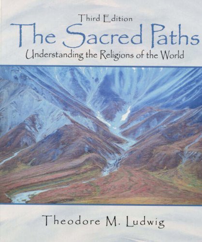 The Sacred Paths: Understanding the Religions of the World (3rd Edition),New