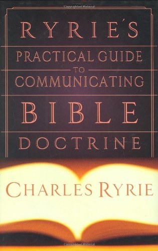 Ryrie'S Practical Guide To Communicating Bible Doctrine,Used