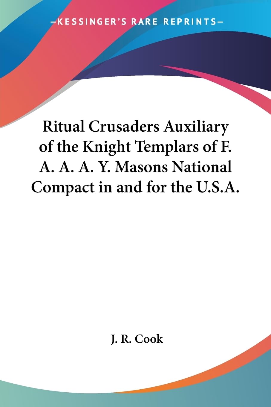 Ritual Crusaders Auxiliary of the Knight Templars of F. A. A. A. Y. Masons National Compact in and for the U.S.A.,Used