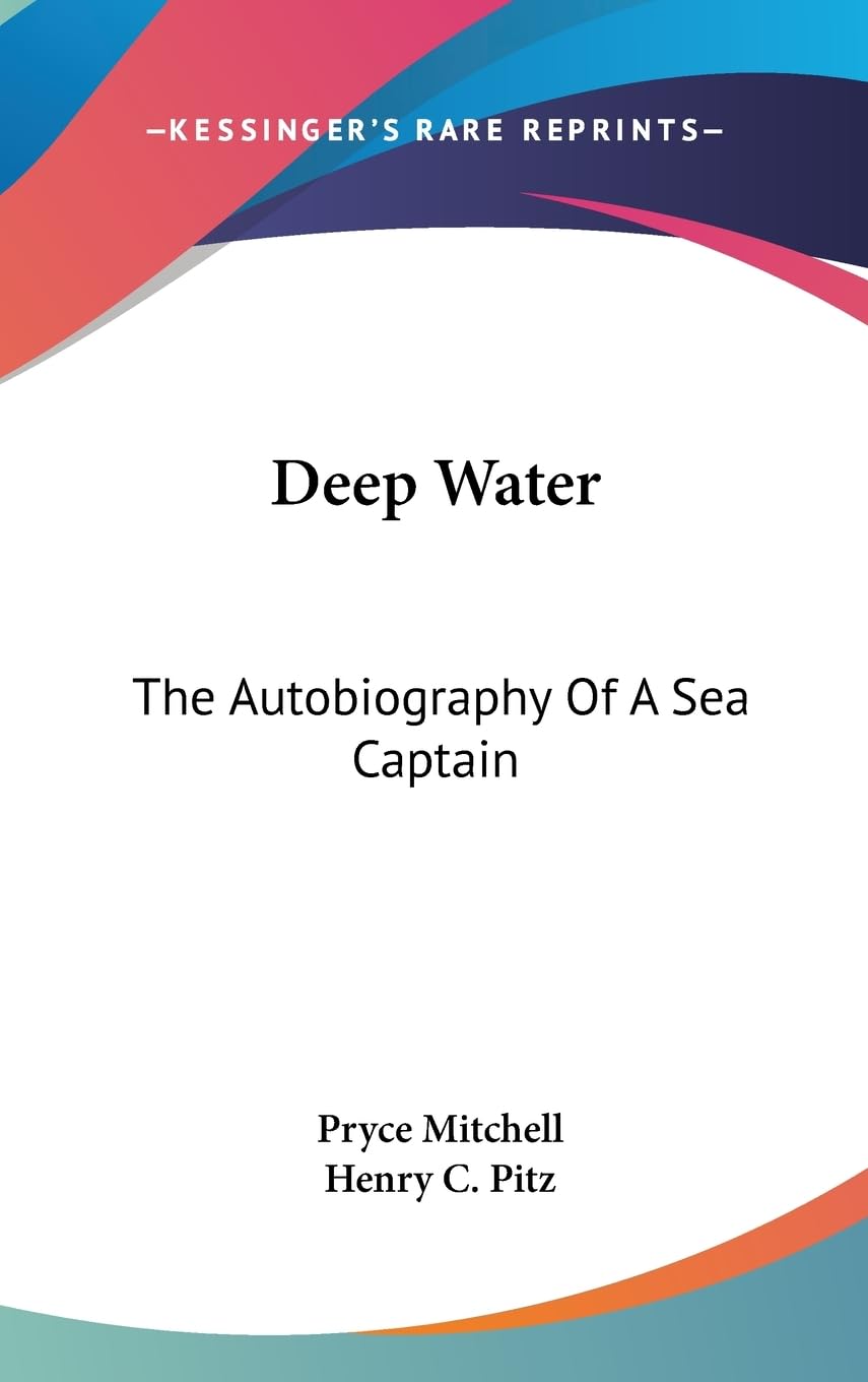 Deep Water: The Autobiography Of A Sea Captain,New