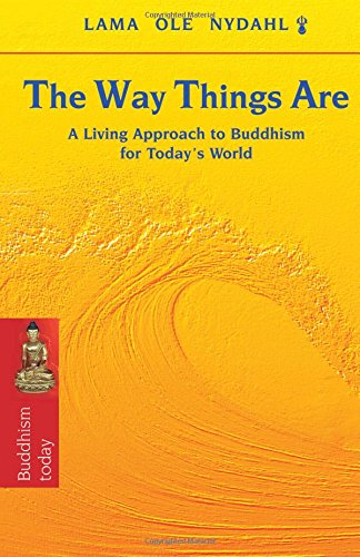 The Way Things Are: A Living Approach to Buddhism for Todays World (Buddhism Today),Used