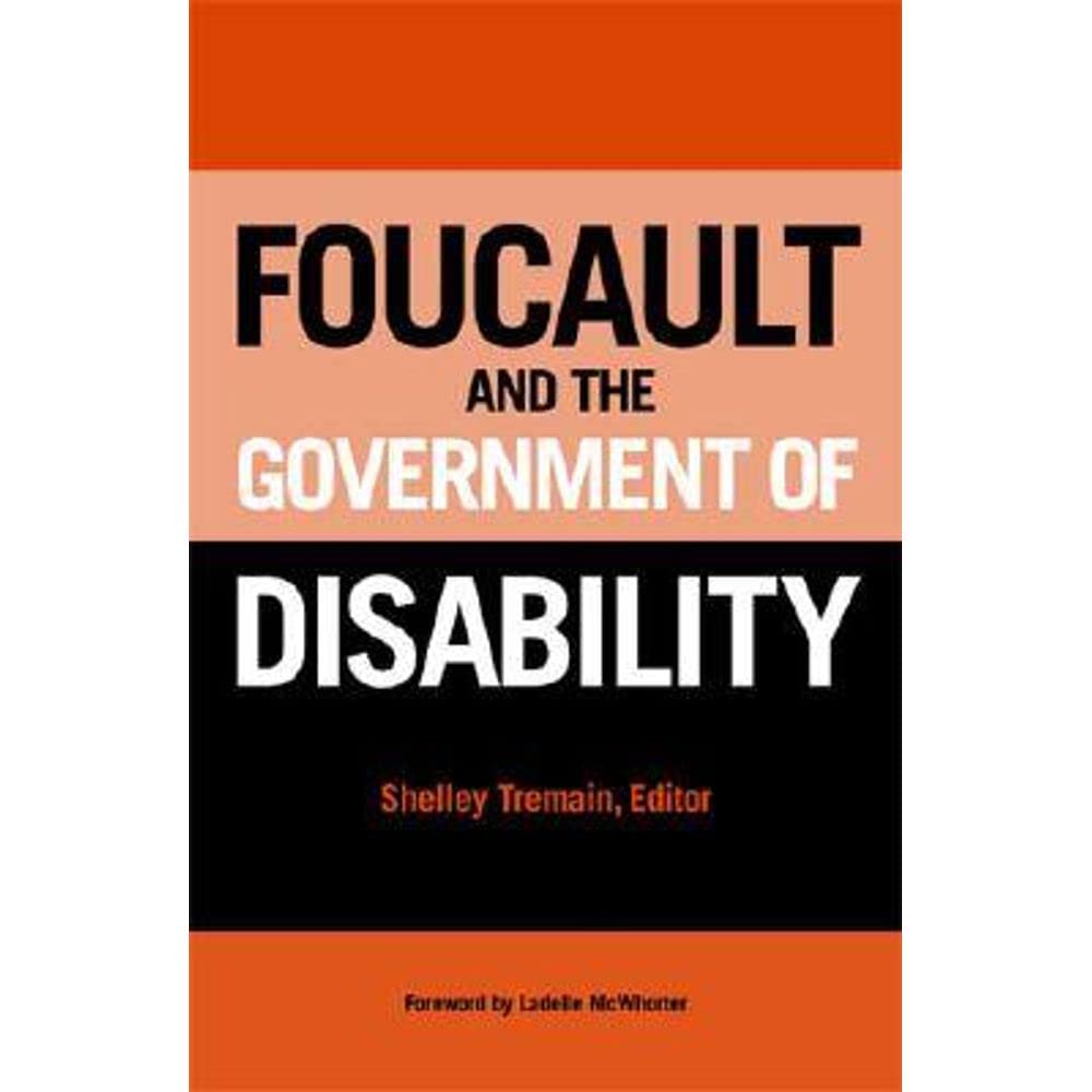 Foucault and the Government of Disability (Corporealities: Discourses Of Disability),Used