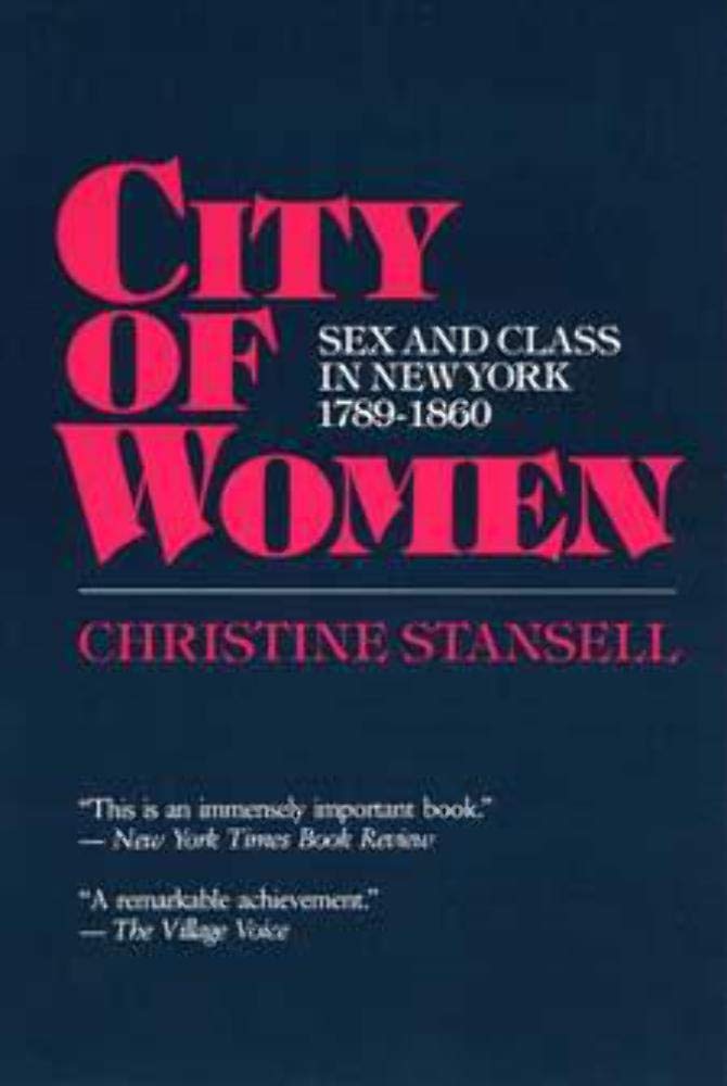 City Of Women: Sex And Class In New York, 17891860,Used