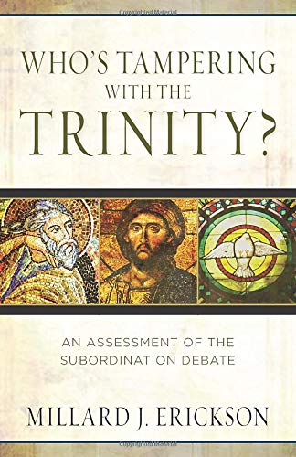 Who's Tampering with the Trinity?: An Assessment of the Subordination Debate,Used