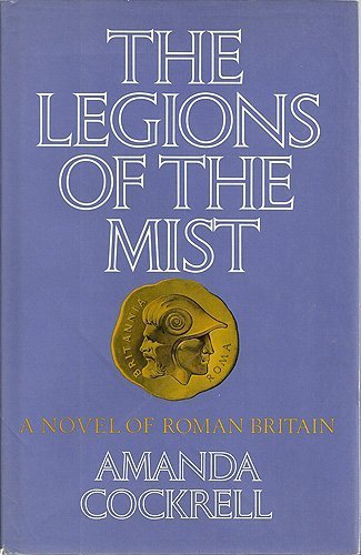 The Legions of the Mist: A Novel of Roman Britain,Used