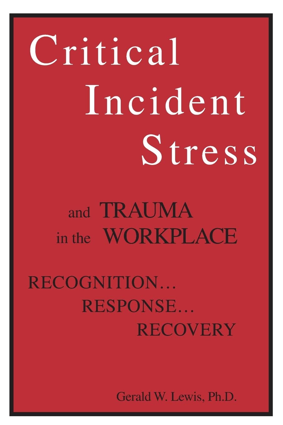 Critical Incident Stress And Trauma In The Workplace,Used