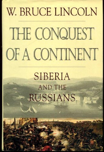 The Conquest Of A Continent: Siberia And The Russians,Used