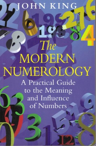 The Modern Numerology: A Practical Guide To The Meaning And Influence Of Numbers,Used