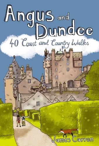 Angus and Dundee: 40 Coast and Country Walks,Used