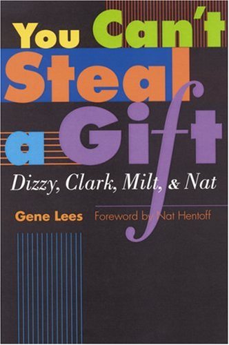 You Can't Steal a Gift: Dizzy, Clark, Milt, and Nat,Used