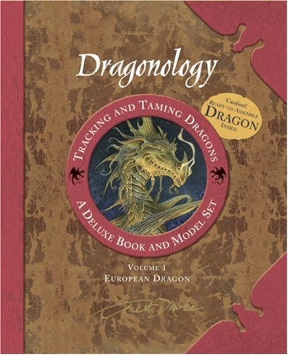 Dragonology Tracking And Taming Dragons Volume 1: A Deluxe Book And Model Set: European Dragon (Ologies)