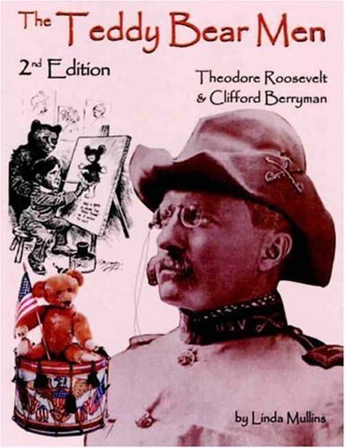 The Teddy Bear Men 2nd Edition: Theodore Roosevelt & Clifford Berryman,Used